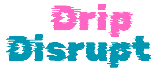 Drip Disrupt