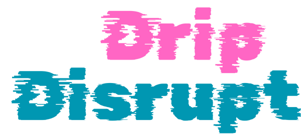 Drip Disrupt